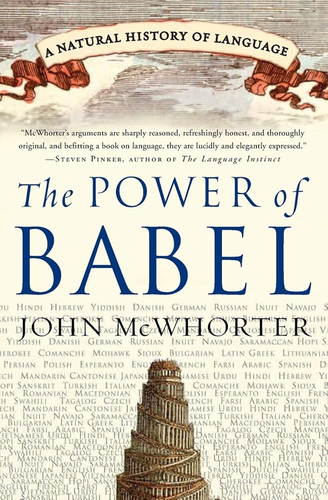 The Power of Babel: A Natural History of Language – A Witty Linguistics Guide to How Tongues Mix, Mutate, and Evolve cover image