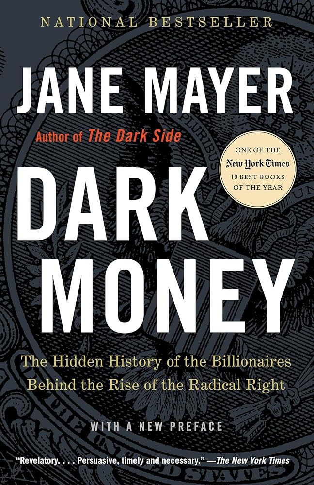Dark Money: The Hidden History of the Billionaires Behind the Rise of the Radical Right cover image