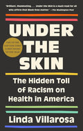 Under the Skin: The Hidden Toll of Racism on American Lives (Pulitzer Prize Finalist) cover image