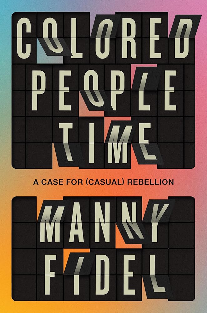 Colored People Time: A Case for (Casual) Rebellion cover image