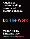 Do The Work: A guide to understanding power and creating change. cover image