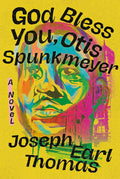 God Bless You, Otis Spunkmeyer: A Novel cover image