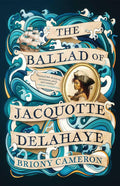 The Ballad of Jacquotte Delahaye: A Novel cover image