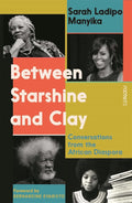 Footnote Press Ltd Between Starshine and Clay Conversations from the African Diaspora. cover image