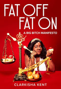 Fat Off, Fat On: A Big Bitch Manifesto cover image